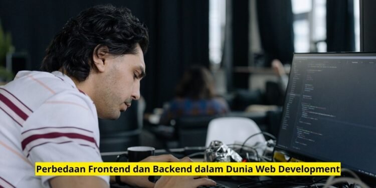 Perbedaan Frontend dan Backend dalam Dunia Web Development